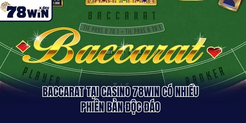 Baccarat tại Casino 78win có nhiều phiên bản độc đáo